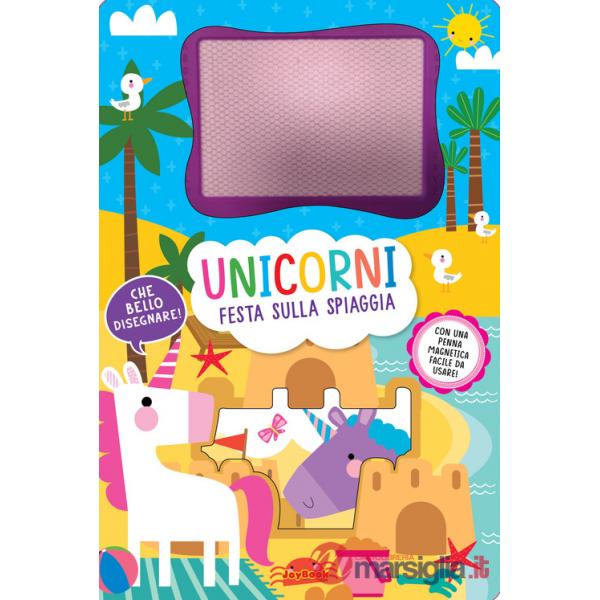 Unicorni. Festa sulla spiaggia. Lavagnette magiche. Ediz. a colori. Con penna magnetica