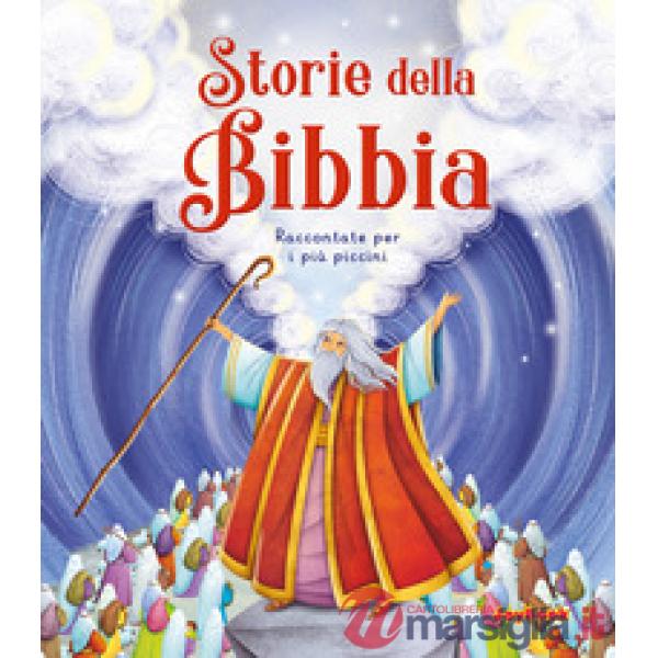 Storie della Bibbia. Raccontate per i più piccini. Ediz. a colori