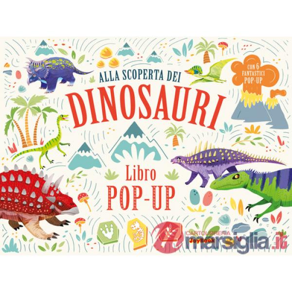 Alla scoperta dei dinosauri. Libro pop-up. Ediz. a colori