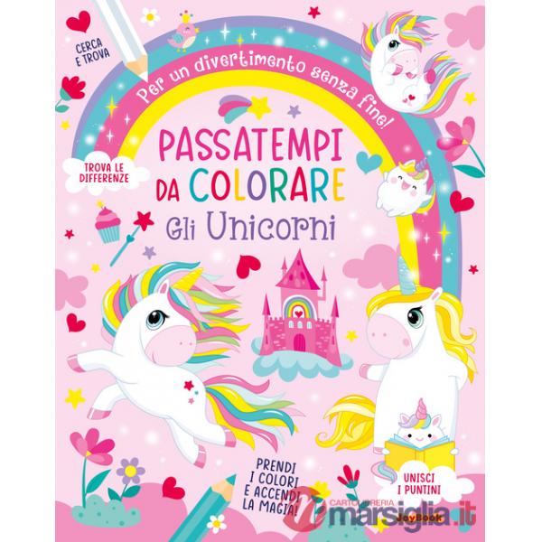 Unicorni. Passatempi da colorare. Ediz. a colori (Gli)
