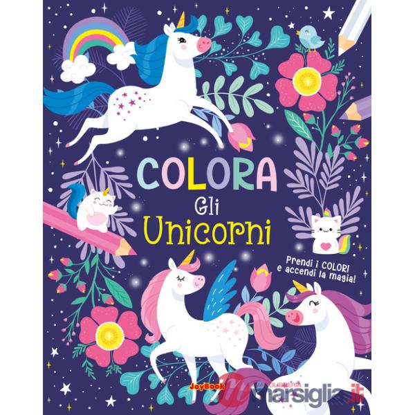 Colora gli unicorni. Ediz. a colori