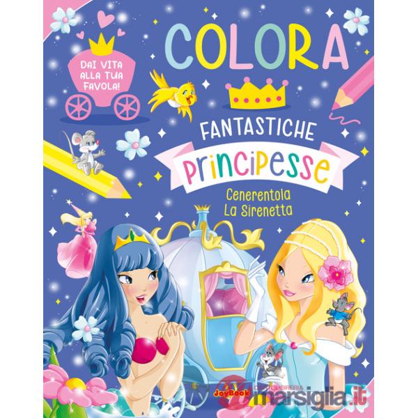 Colora. Fantastiche principesse. Ediz. a colori