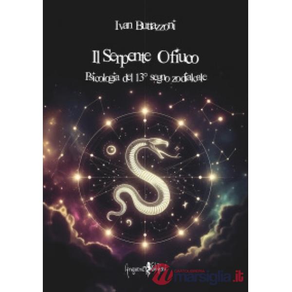 Seerpente Ofiuco. Psicologia del 13° segno zodiacale (Il)