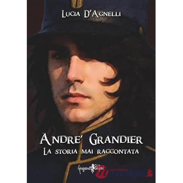 André Grandier. La storia mai raccontata