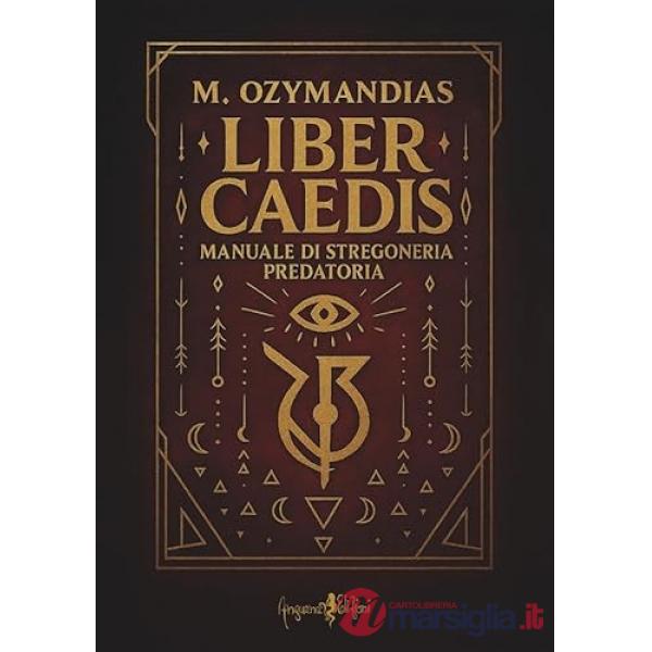 Liber caedis. Manuale di stregoneria predatoria
