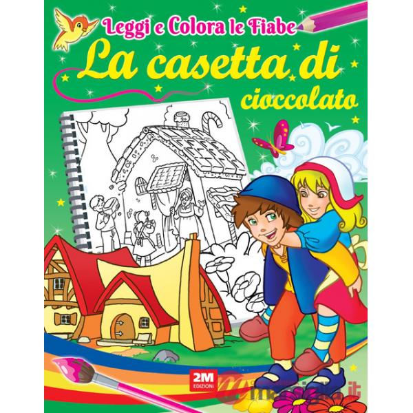 Casetta di cioccolato. Ediz. illustrata (La)