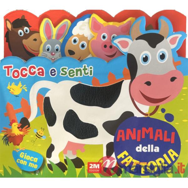 Animali della fattoria. Tocca e senti. Ediz. a colori