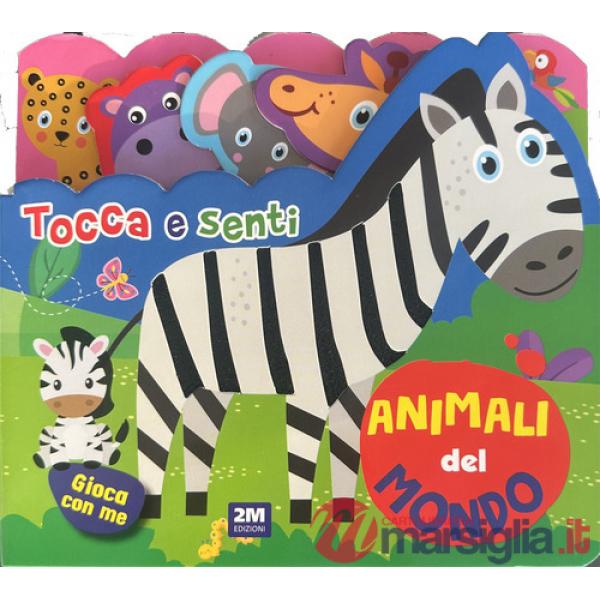 Animali del mondo. Tocca e senti. Ediz. a colori