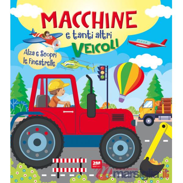 Macchine e altri veicoli. Ediz. a colori