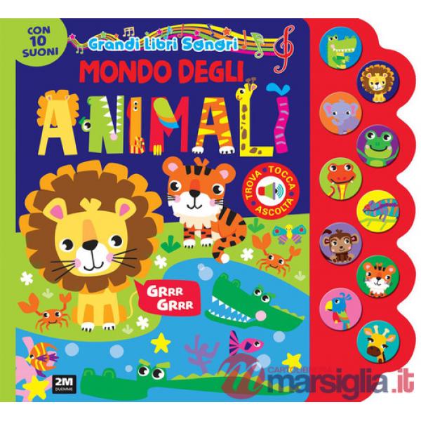Mondo degli animali. Grandi libri sonori. Ediz. a colori