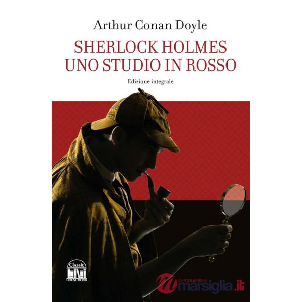 Sherlock Holmes. Uno studio in rosso. Ediz. integrale