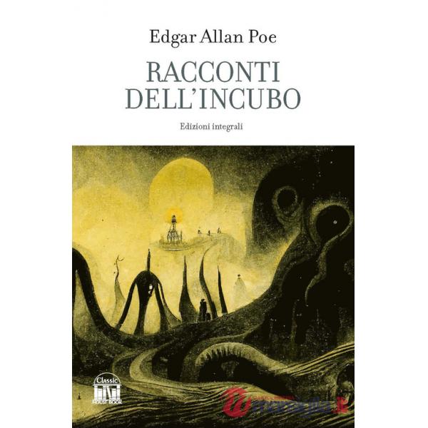 Racconti dell'incubo. Ediz. integrale