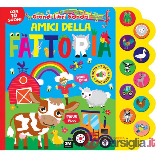 Amici della fattoria. Grandi libri sonori. Ediz. a colori