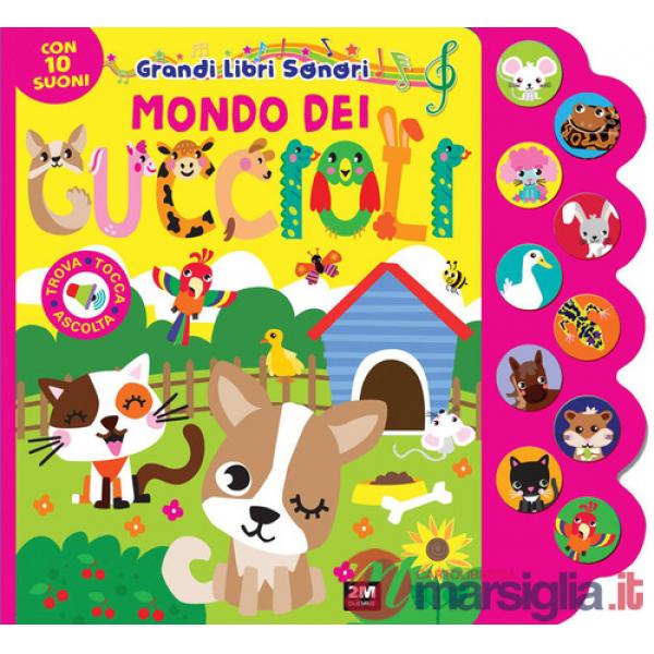 Mondo dei cuccioli. Grandi libri sonori. Ediz. a colori