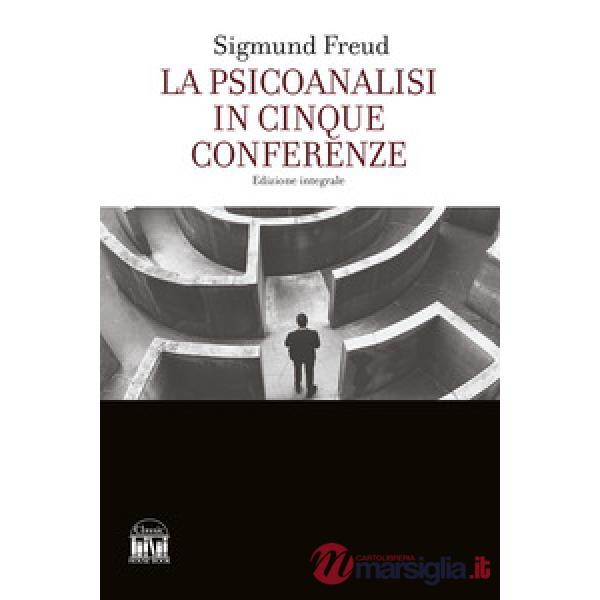 La psicoanalisi in cinque conferenze