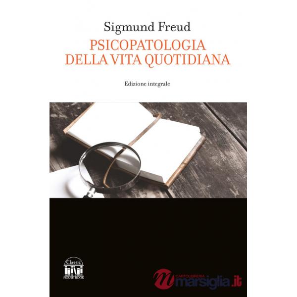 Psicopatologia della vita quotidiana. Ediz. integrale