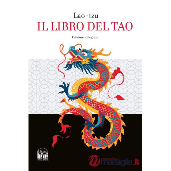 Libro del Tao. Ediz. integrale (Il)