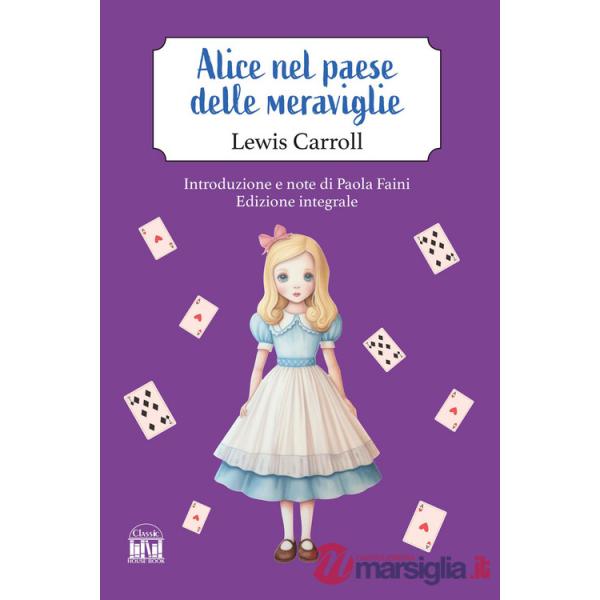 Alice nel paese delle meraviglie. Ediz. integrale