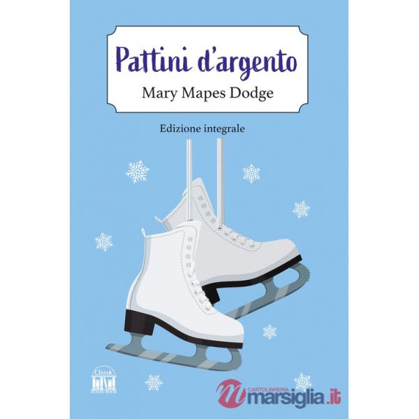 Pattini d'argento. Ediz. integrale (I)