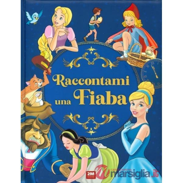 Raccontami una fiaba. Ediz. a colori