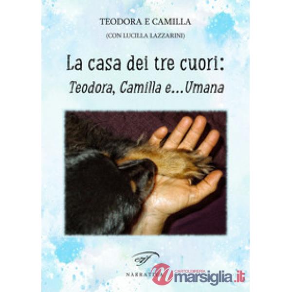 Casa dei tre cuori: Teodora, Camilla e... Umana (La)