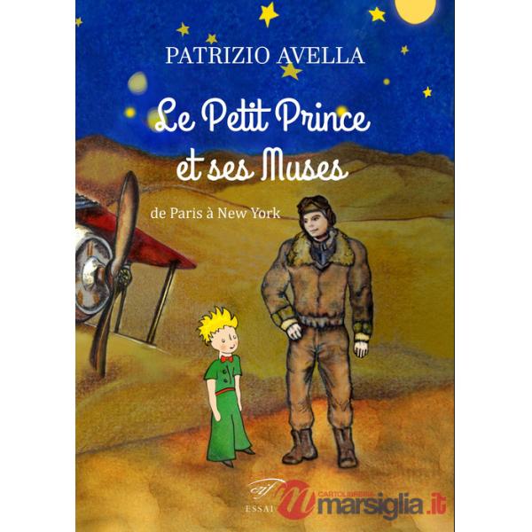 Petit Prince et ses muses. De Paris à New York (Le)