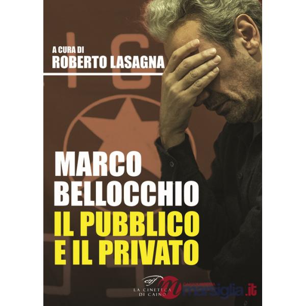 Marco Bellocchio. Il pubblico e il privato