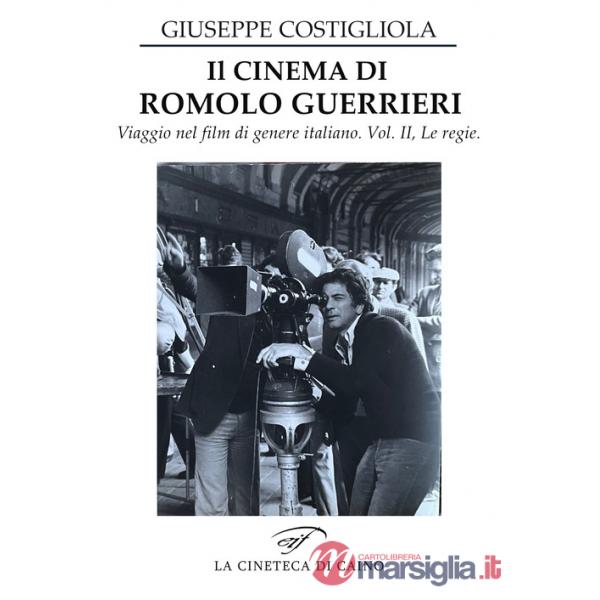 Cinema di Romolo Guerrieri. Viaggio nel film di genere italiano (Il)