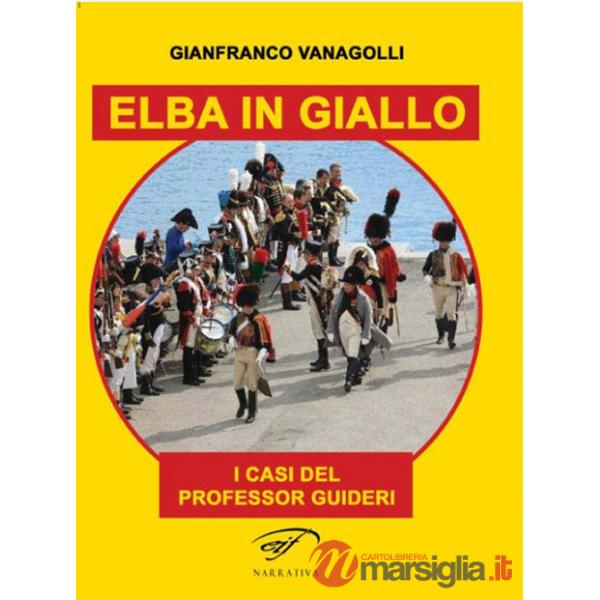 Elba in giallo. I casi del professor Guideri