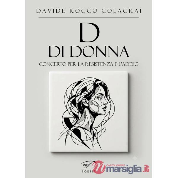 D di donna. Concerto per la resistenza e l'addio