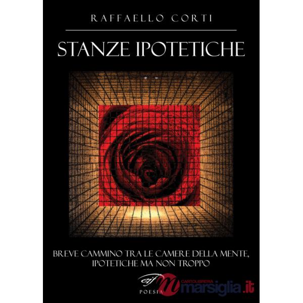 Stanze ipotetiche. Breve cammino tra le camere della mente, ipotetiche ma non troppo