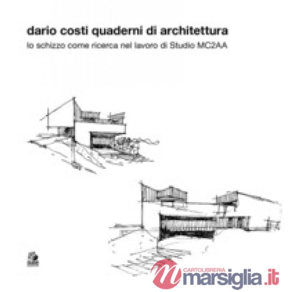 Dario Costi. Quaderni di architettura. Ediz. illustrata