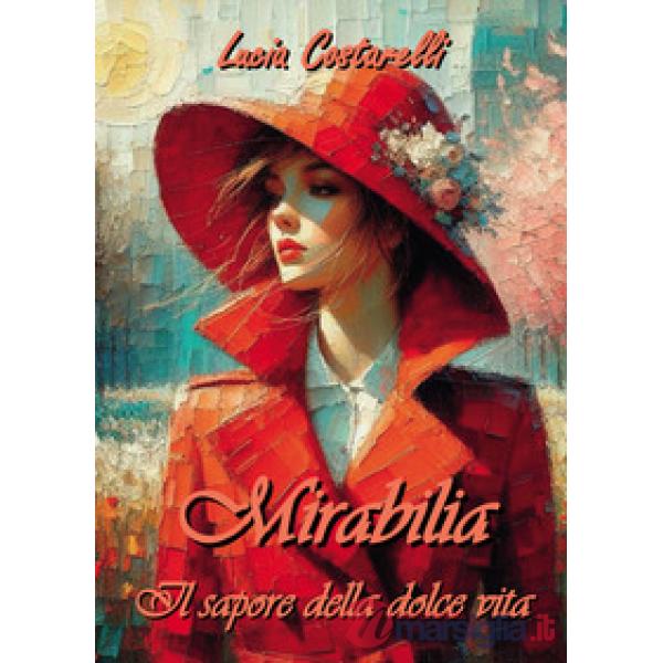 Mirabilia. Il sapore della dolce vita