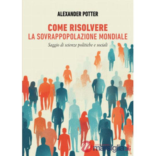 Come risolvere la sovrappopolazione mondiale