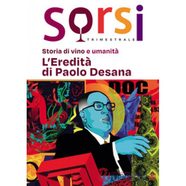 Sorsi. Storia di vino e umanità. L'eredità di Paolo Desana