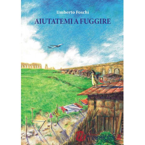 Aiutatemi a fuggire