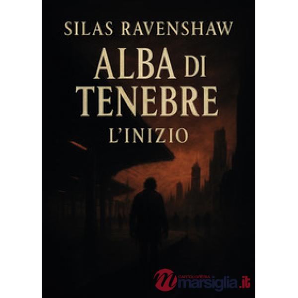 Alba di tenebre. L'inizio