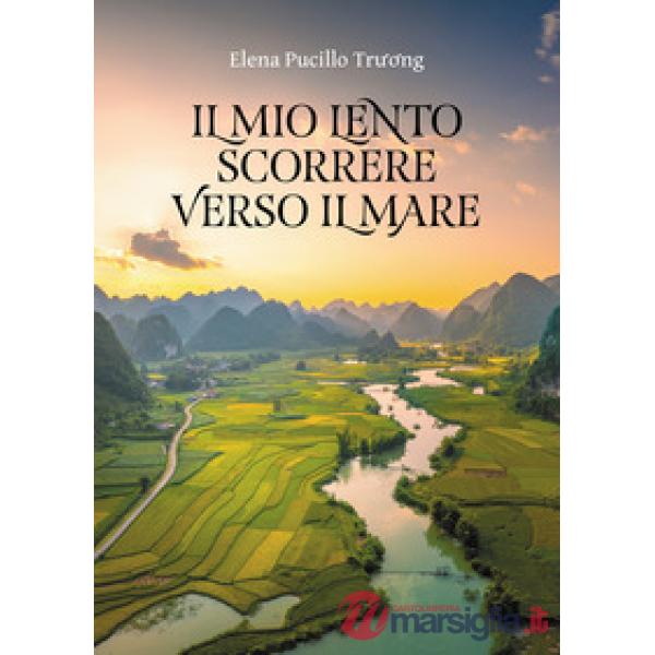 Mio lento scorrere verso il mare (Il)