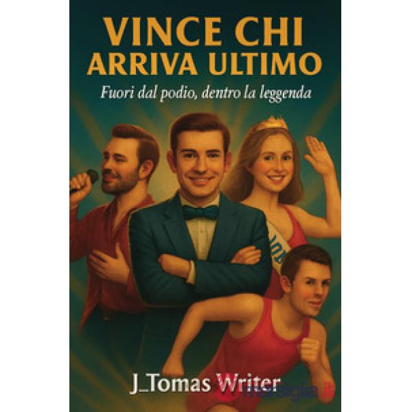 Vince chi arriva ultimo. Fuori dal podio, dentro la leggenda