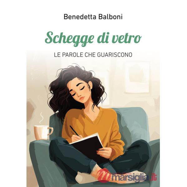 Schegge di vetro. Le parole che guariscono