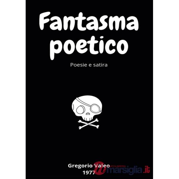 Fantasma poetico. Poesie e satira
