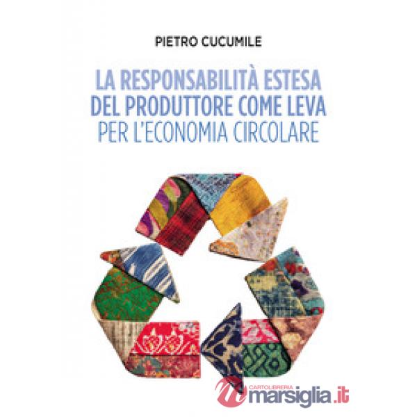 Responsabilità estesa del produttore come leva per l'economia circolare (La)