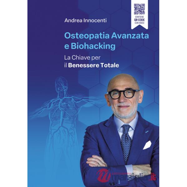 Osteopatia avanzata e biohacking. La chiave per il benessere totale