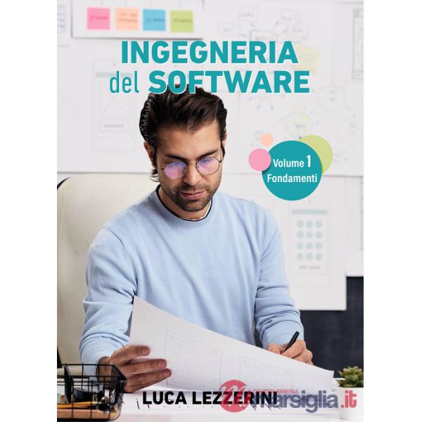 Ingegneria del software. Vol. 1: Fondamenti