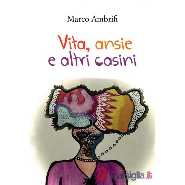 Vita, ansie e altri casini
