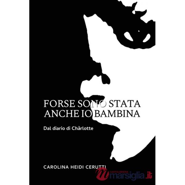 Forse sono stata anche io bambina. Dal diario di Chàrlotte