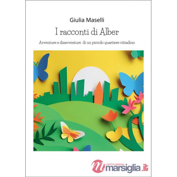 Racconti di Alber. Avventure e disavventure di un piccolo parco cittadino (I)