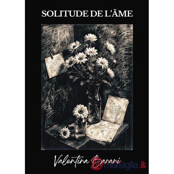 Solitude de l'âme. Ediz. illustrata