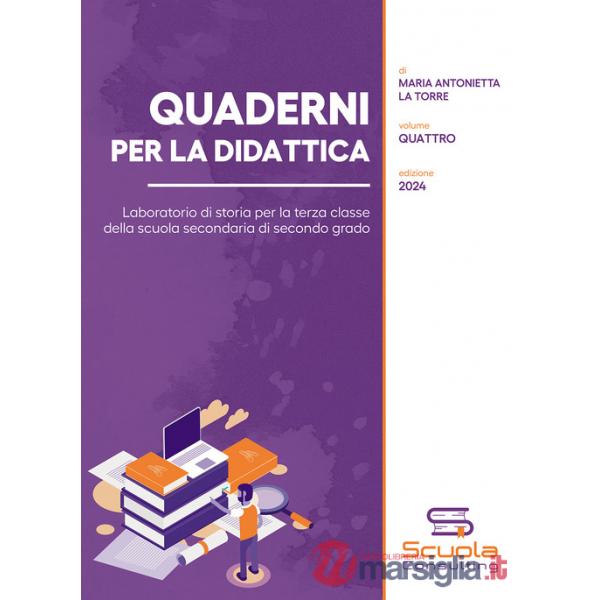 Quaderni per la didattica. Laboratorio di storia per la terza classe della scuola secondaria di secondo grado. Vol. 4