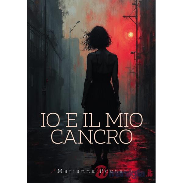 Io e il mio cancro